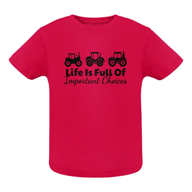 Life Is Full Of Important Choices 19 - Infant Fine Jersey Tee