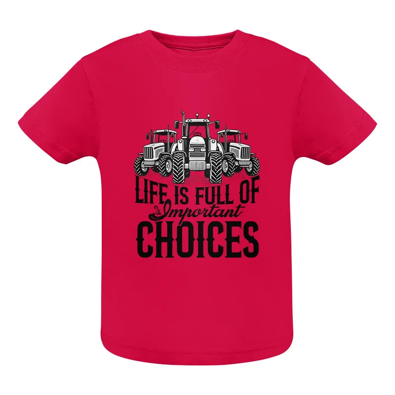 Image of Life Is Full Of Important Choices 2 - Infant Fine Jersey Tee