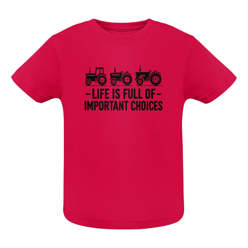 Image of Life Is Full Of Important Choices 21 - Infant Fine Jersey Tee