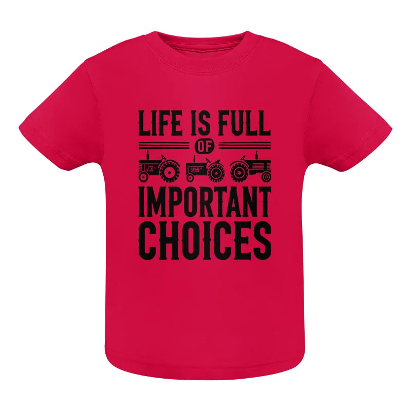 Life Is Full Of Important Choices 26 - Infant Fine Jersey Tee