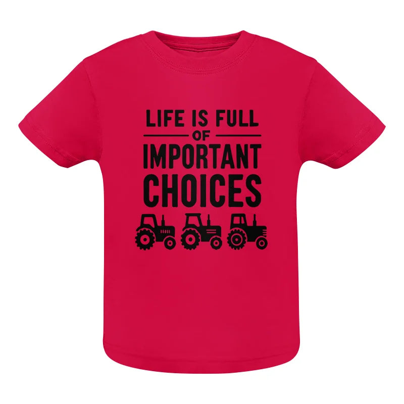 Life Is Full Of Important Choices 27 - Infant Fine Jersey Tee