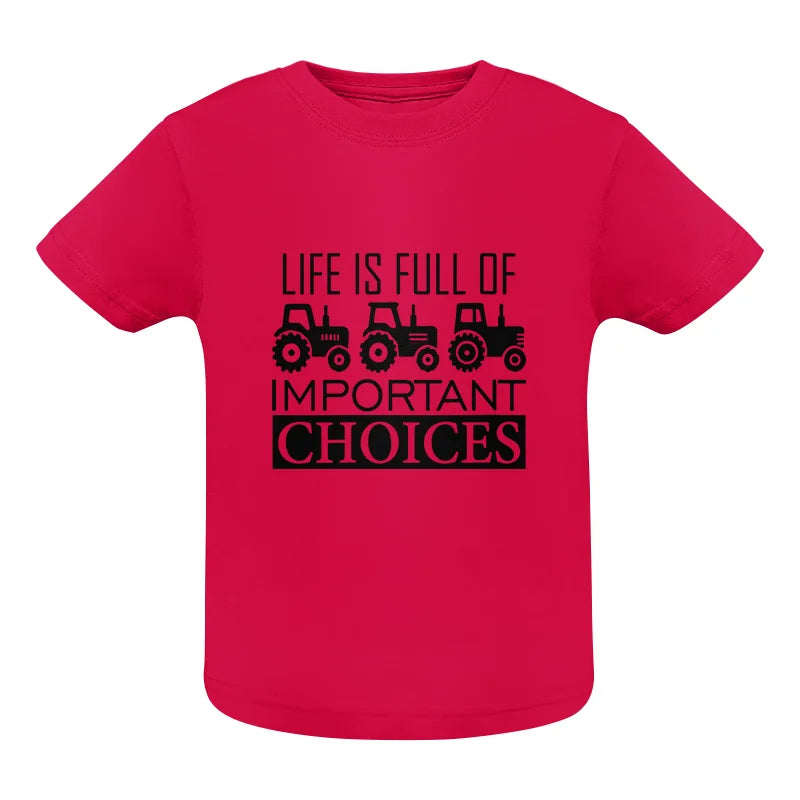 Image of Life Is Full Of Important Choices 35 - Infant Fine Jersey Tee