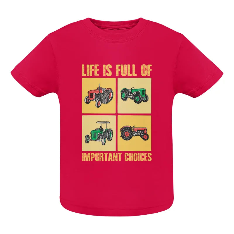 Image of Life Is Full Of Important Choices 38 - Infant Fine Jersey Tee