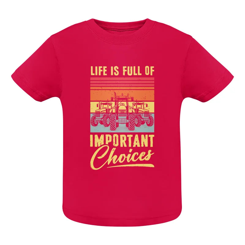 Image of Life Is Full Of Important Choices 39 - Infant Fine Jersey Tee