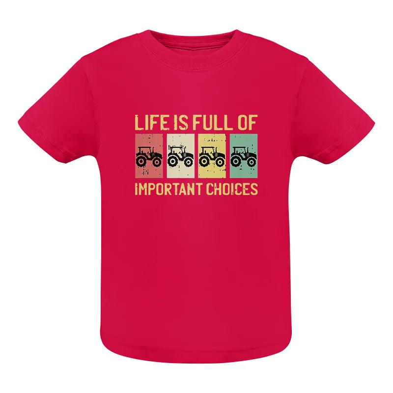 Image of Life Is Full Of Important Choices 4 - Infant Fine Jersey Tee