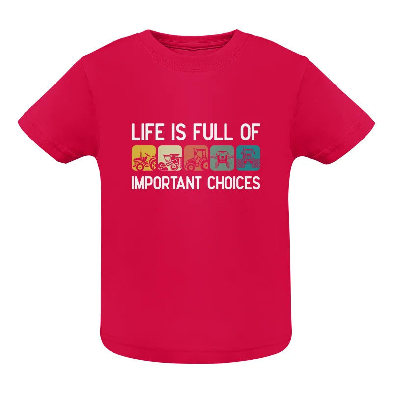 Life Is Full Of Important Choices 40 - Infant Fine Jersey Tee