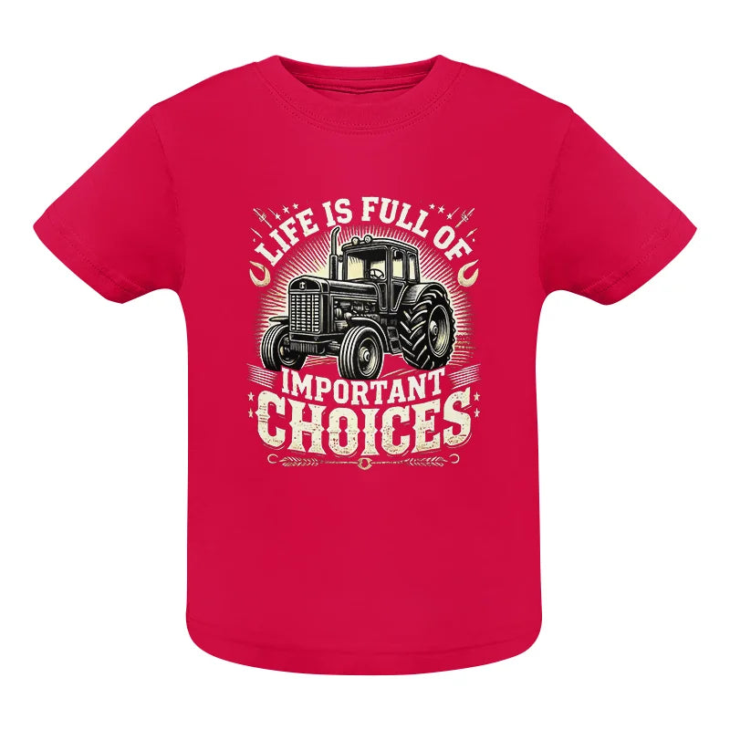 Life Is Full Of Important Choices 5 - Infant Fine Jersey Tee