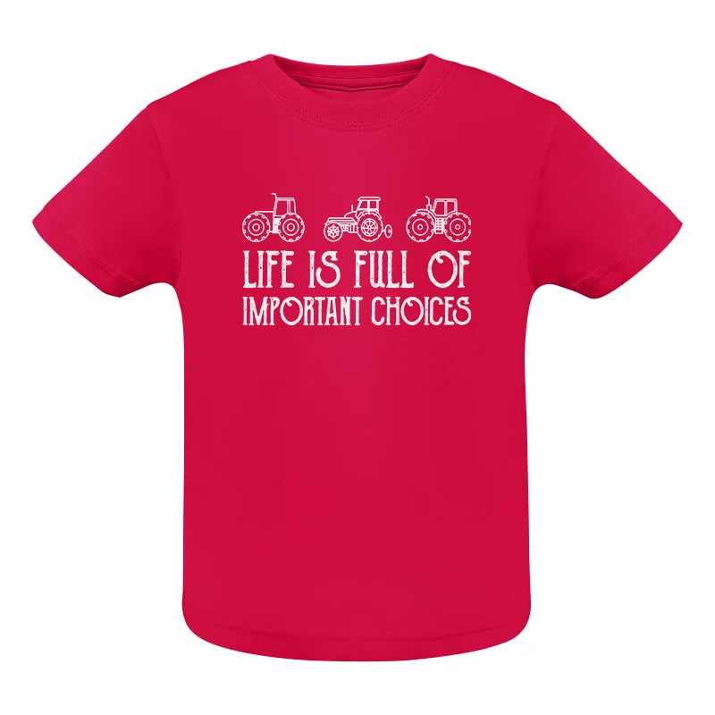 Life Is Full Of Important Choices 7 - Infant Fine Jersey Tee