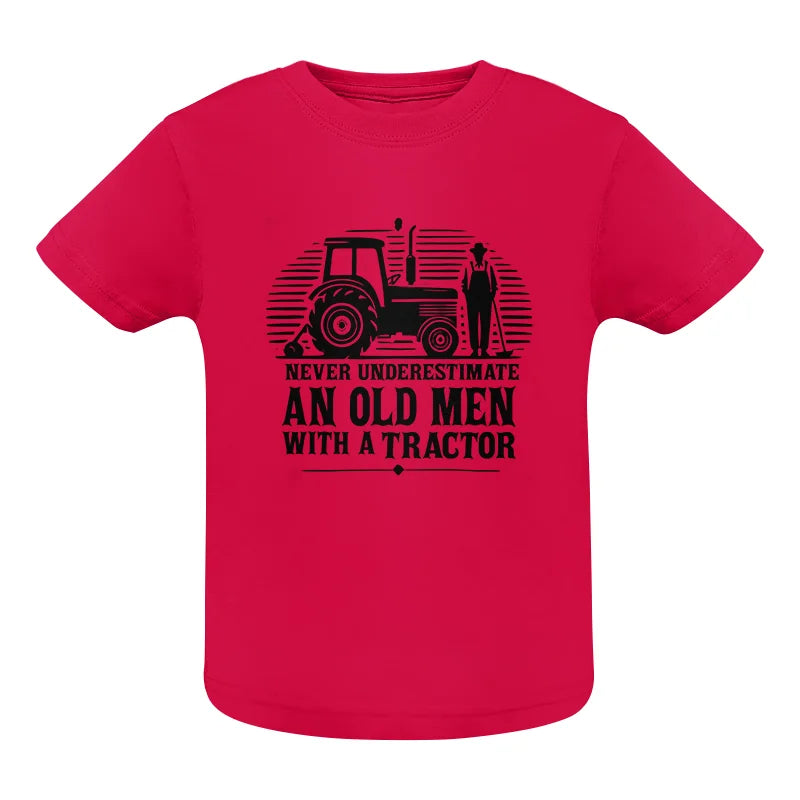 Image of Never Underestimate An Old Men With A Tractor - Infant Fine Jersey Tee