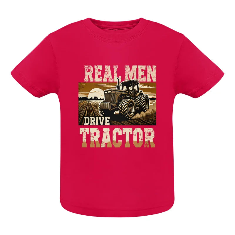 Real Men Drive Tractor - Infant Fine Jersey Tee