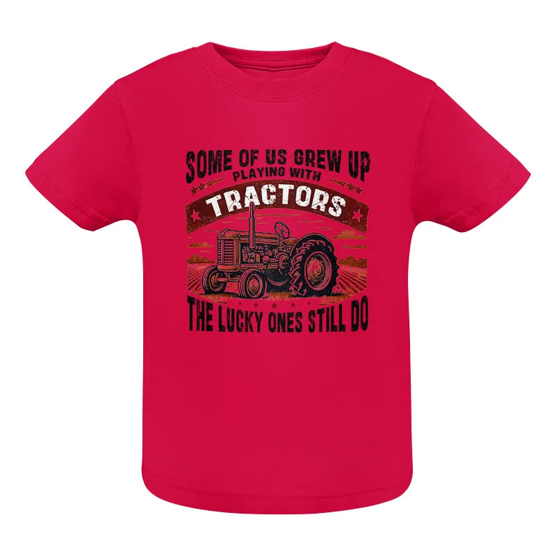 Some Of Us Grew Up Playing With Tractors 2 - Infant Fine Jersey Tee