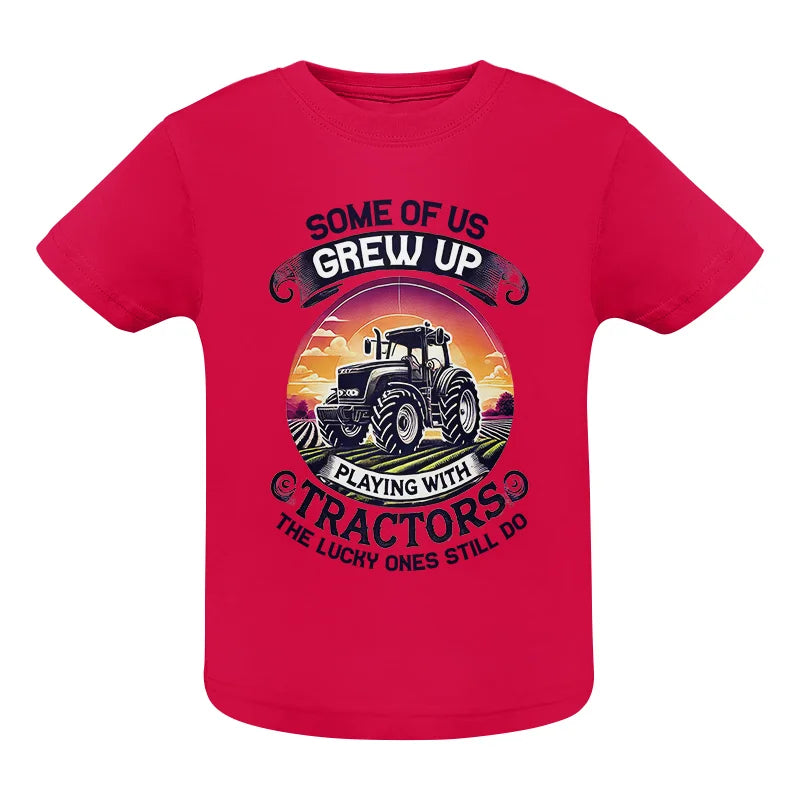 Some Of Us Grew Up Playing With Tractors 4 - Infant Fine Jersey Tee