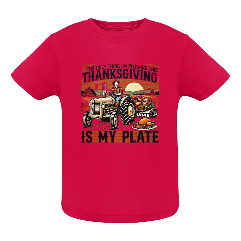 Image of The Only Thing I’m Plowing This Thanksgiving is My Plate 1 - Infant Fine Jersey Tee