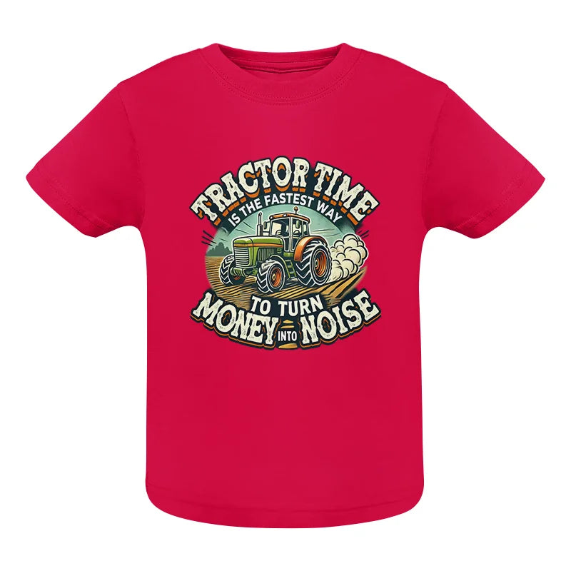 Tractor Time To Turn Money Into Noise - Infant Fine Jersey Tee