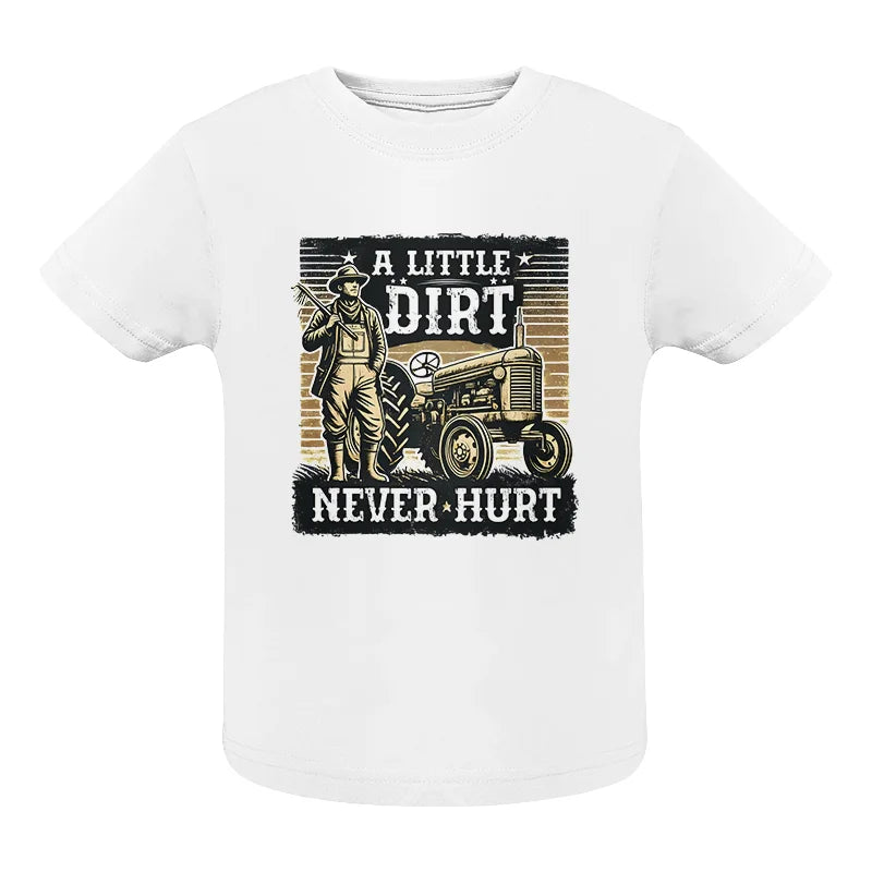 A Little Dirt Never Hurt 2 - Infant Fine Jersey Tee