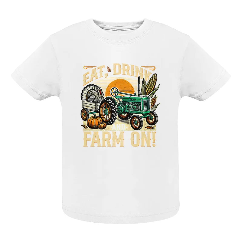 Eat Drink and Farm On - Infant Fine Jersey Tee