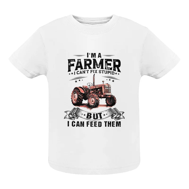 Farmer Can't Fix Stupid - Infant Fine Jersey Tee