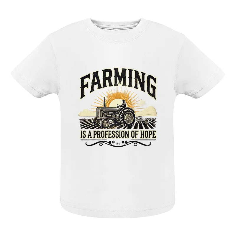 Image of Farming Is A Profession Of Hope 1 - Infant Fine Jersey Tee