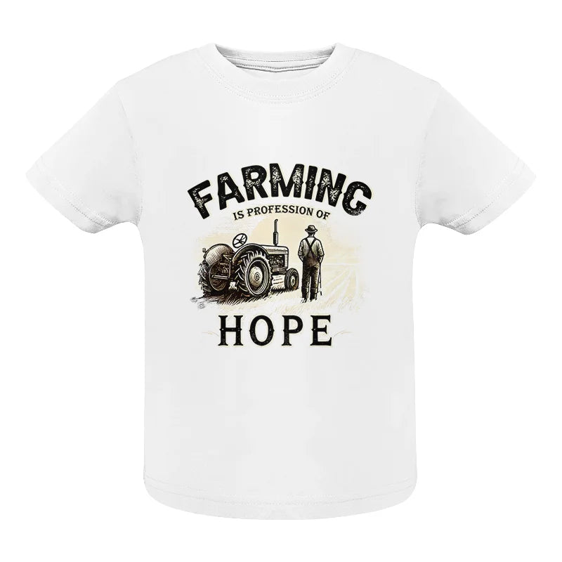 Farming Is A Profession Of Hope 2 - Infant Fine Jersey Tee