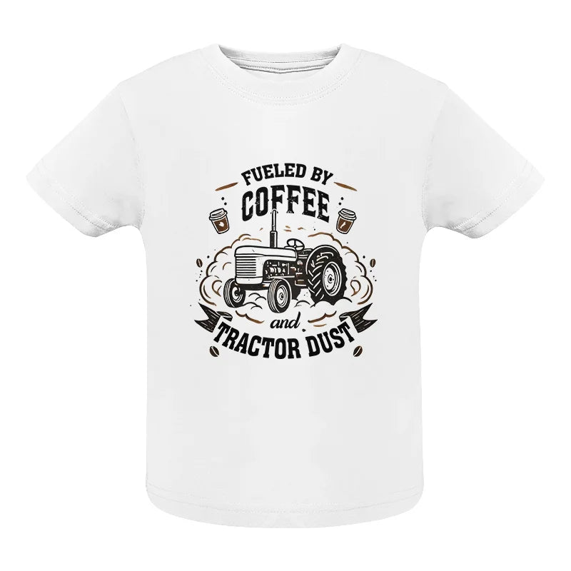 Image of Fueled By Coffee And Tractor Dust - Infant Fine Jersey Tee