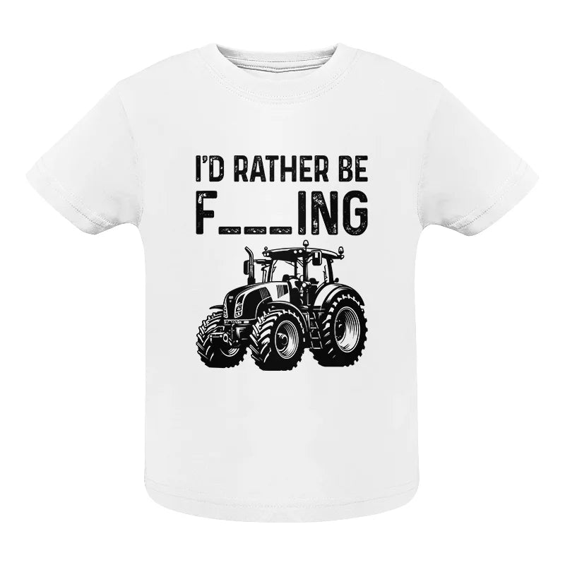 Funny I Would Rather Be Farming Tractor 1 - Infant Fine Jersey Tee