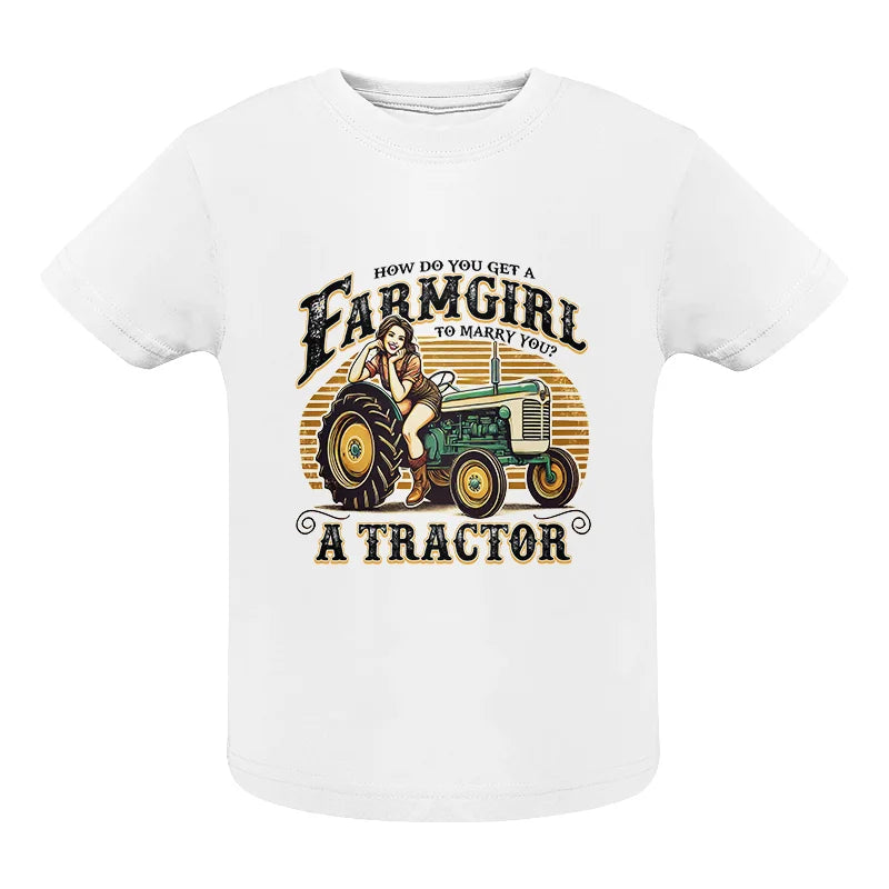 Image of Get A Farmgirl To Marry You_A Tractor - Infant Fine Jersey Tee