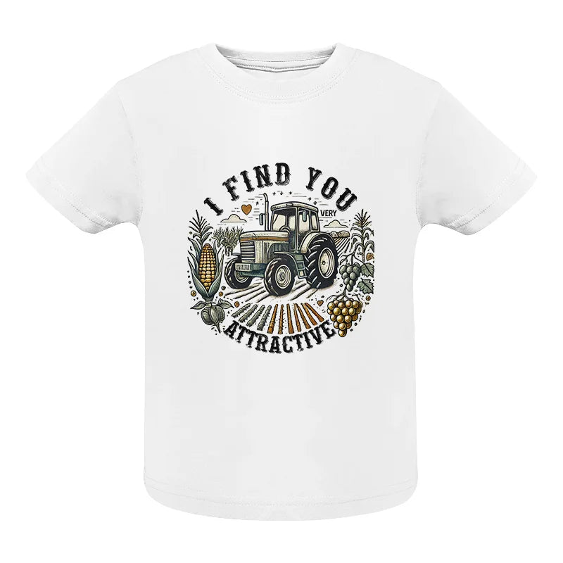 I Find You Very Attractive 2 - Infant Fine Jersey Tee