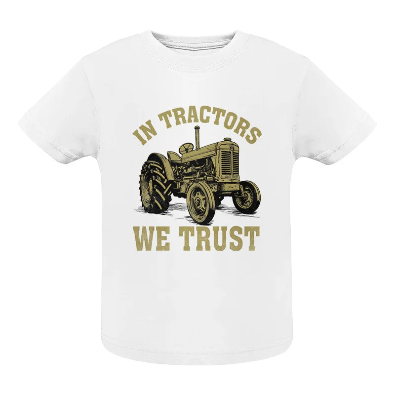 In Tractors We Trust - Infant Fine Jersey Tee