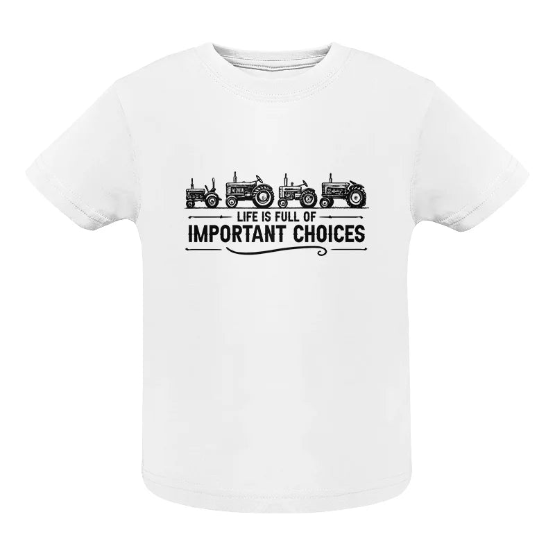 Image of Life Is Full Of Important Choices 12 - Infant Fine Jersey Tee