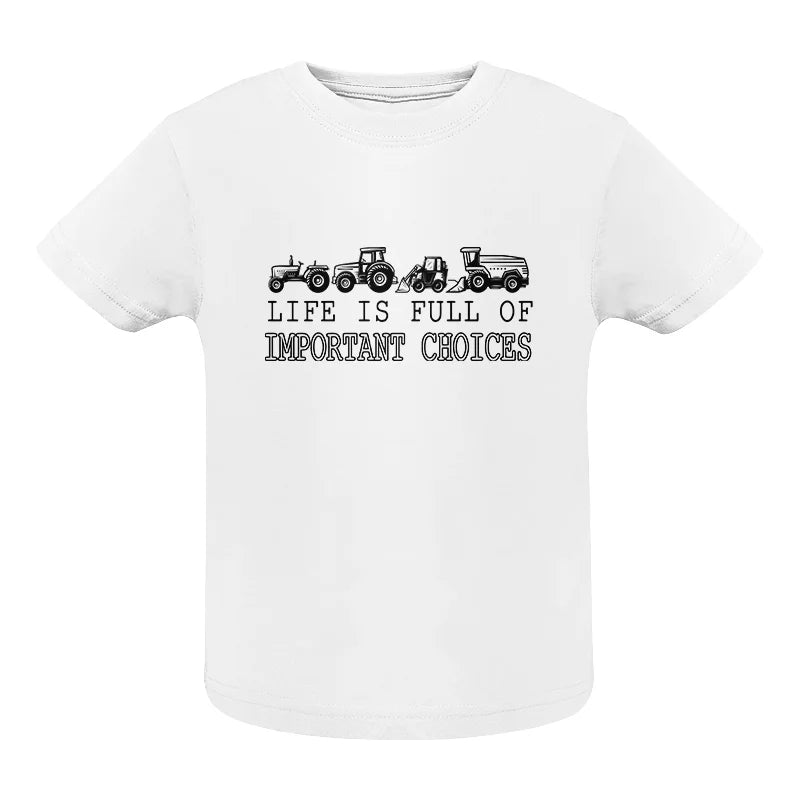 Image of Life Is Full Of Important Choices 14 - Infant Fine Jersey Tee