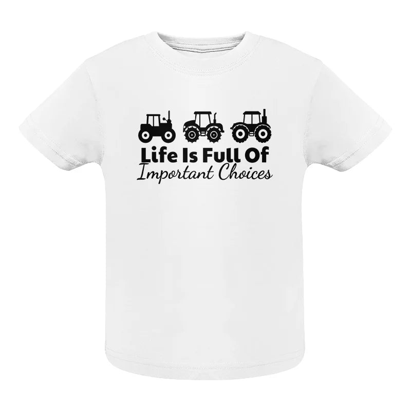 Life Is Full Of Important Choices 19 - Infant Fine Jersey Tee