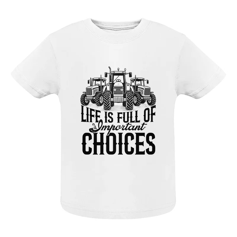 Image of Life Is Full Of Important Choices 2 - Infant Fine Jersey Tee