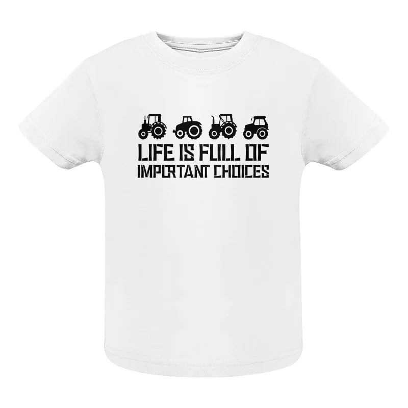 Life Is Full Of Important Choices 20 - Infant Fine Jersey Tee