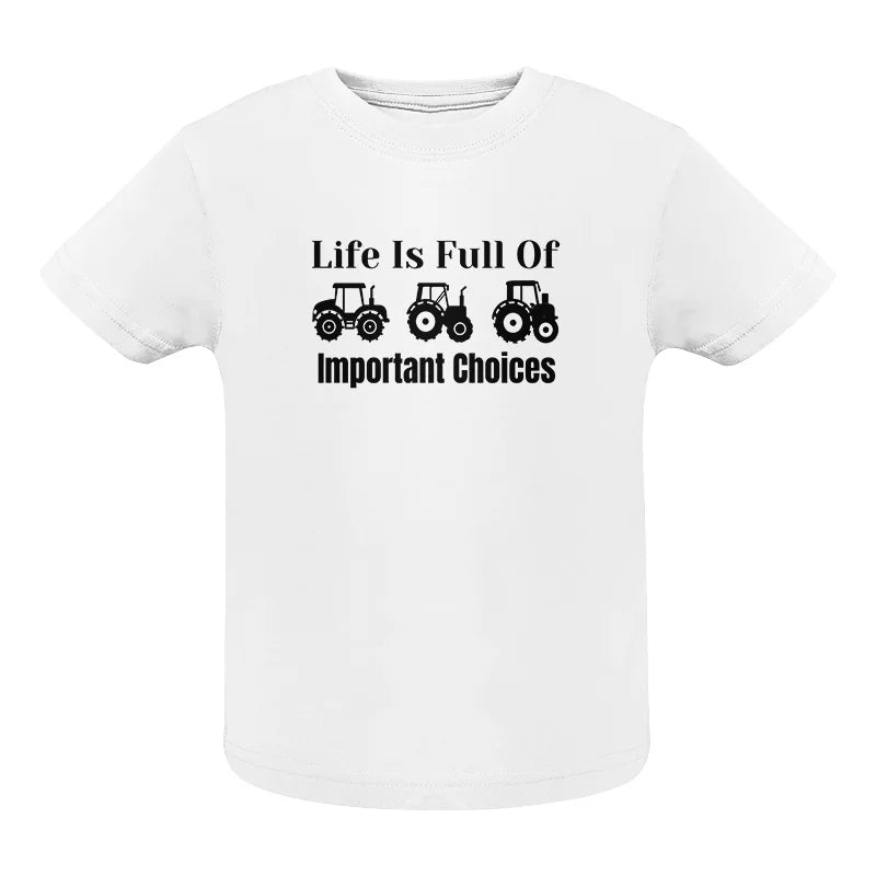 Life Is Full Of Important Choices 22 - Infant Fine Jersey Tee