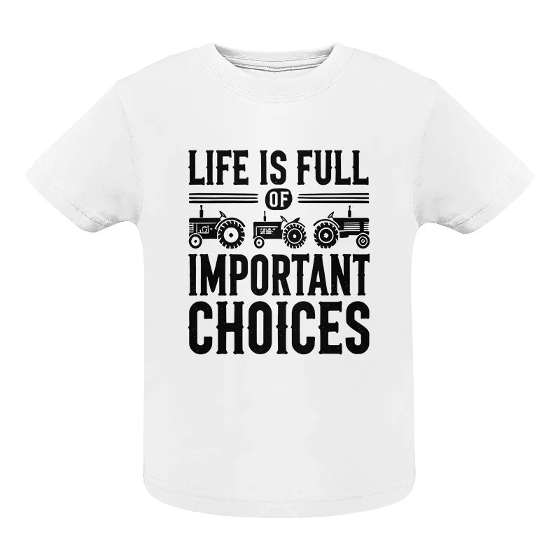 Life Is Full Of Important Choices 26 - Infant Fine Jersey Tee