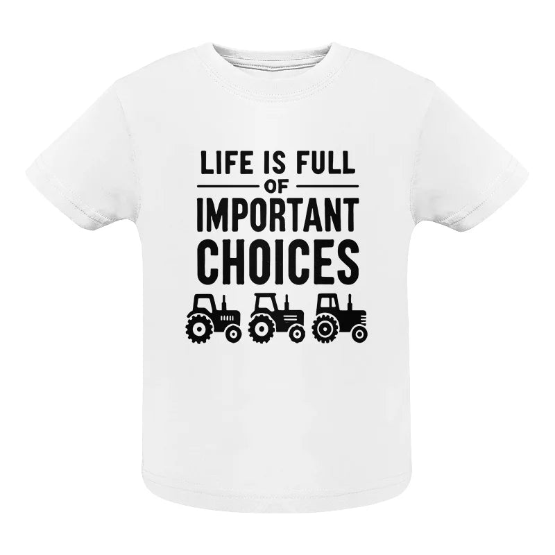 Life Is Full Of Important Choices 27 - Infant Fine Jersey Tee