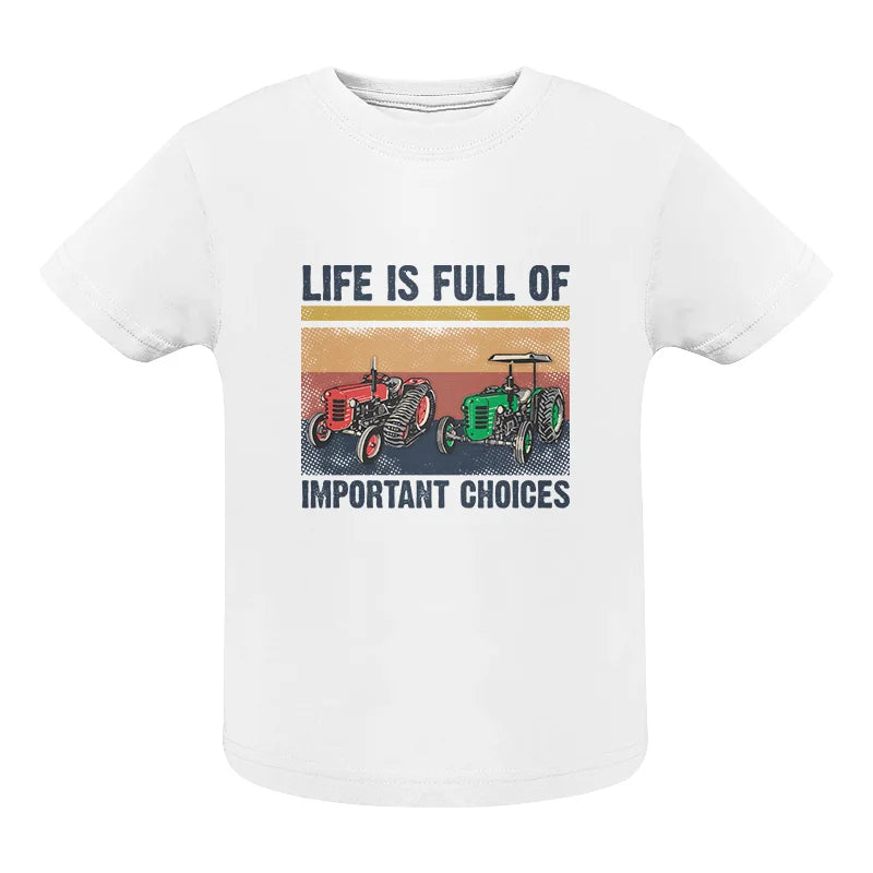 Life Is Full Of Important Choices 37 - Infant Fine Jersey Tee