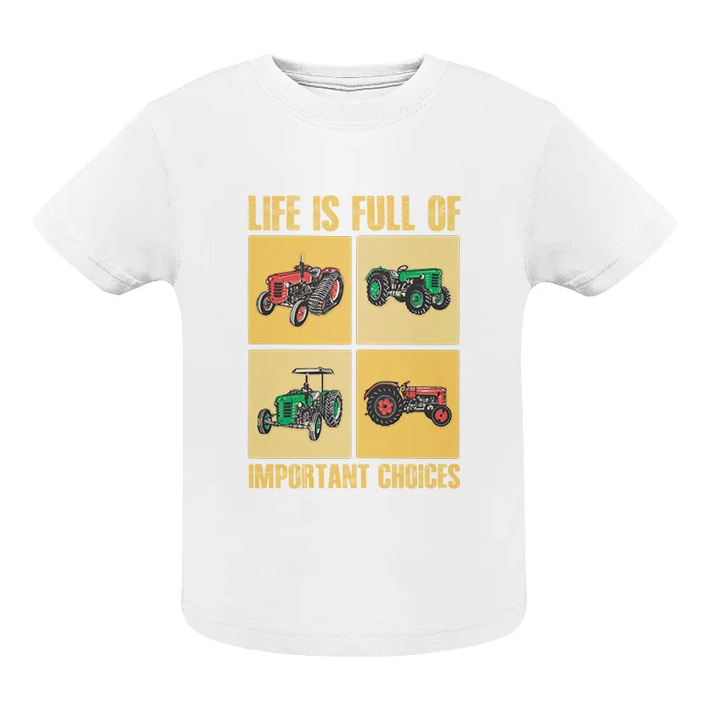 Life Is Full Of Important Choices 38 - Infant Fine Jersey Tee