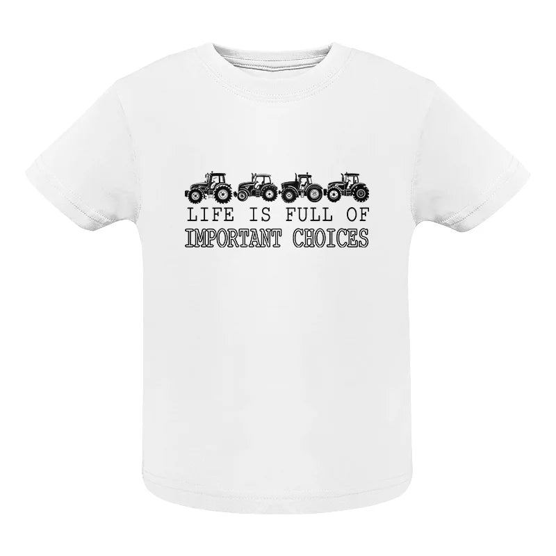 Life Is Full Of Important Choices 9 - Infant Fine Jersey Tee