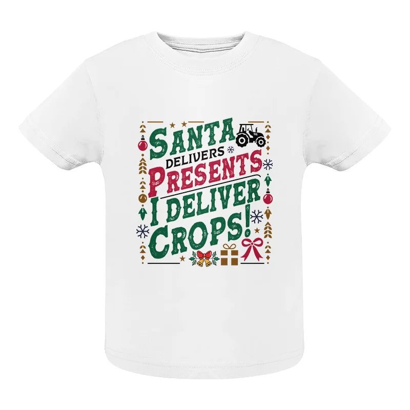 Santa Deliver Present I Deliver Crops! - Infant Fine Jersey Tee