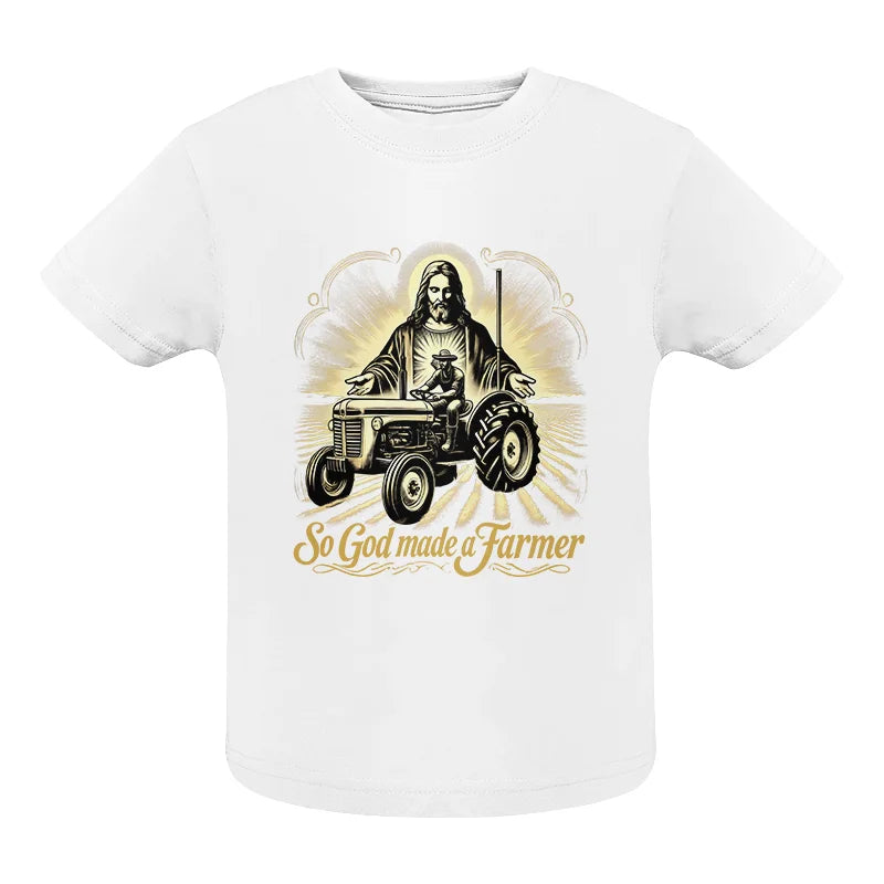 So God Made A Farmer 2 - Infant Fine Jersey Tee