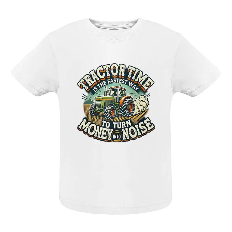 Tractor Time To Turn Money Into Noise - Infant Fine Jersey Tee