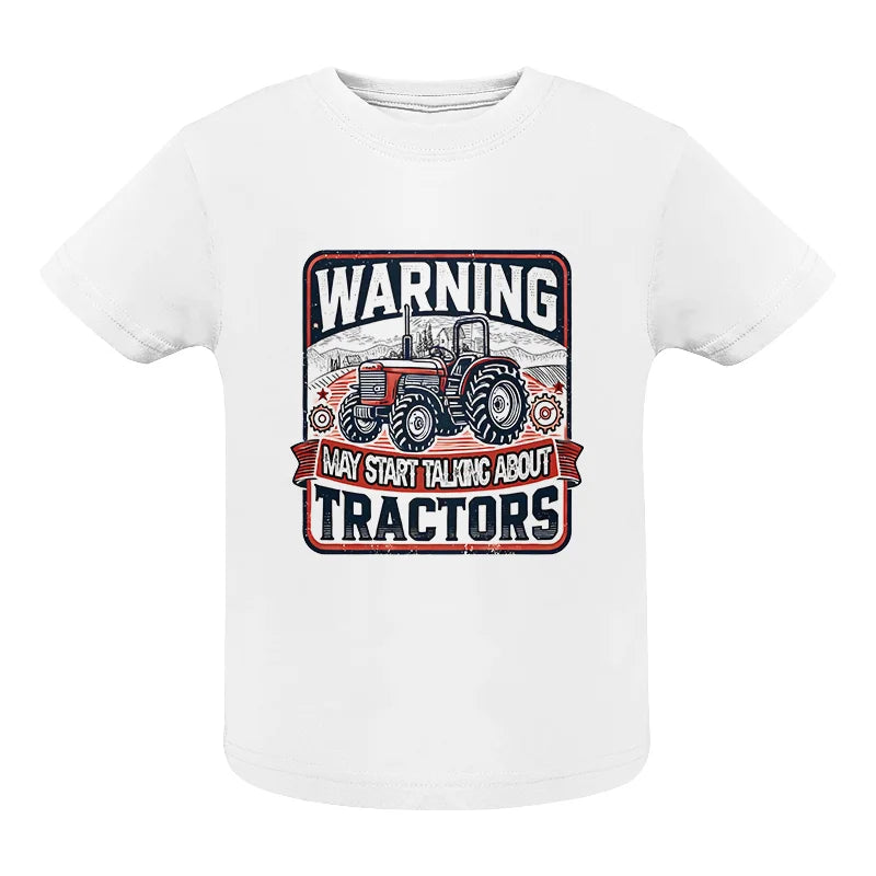 Warning May Start Talking About Tractors - Infant Fine Jersey Tee