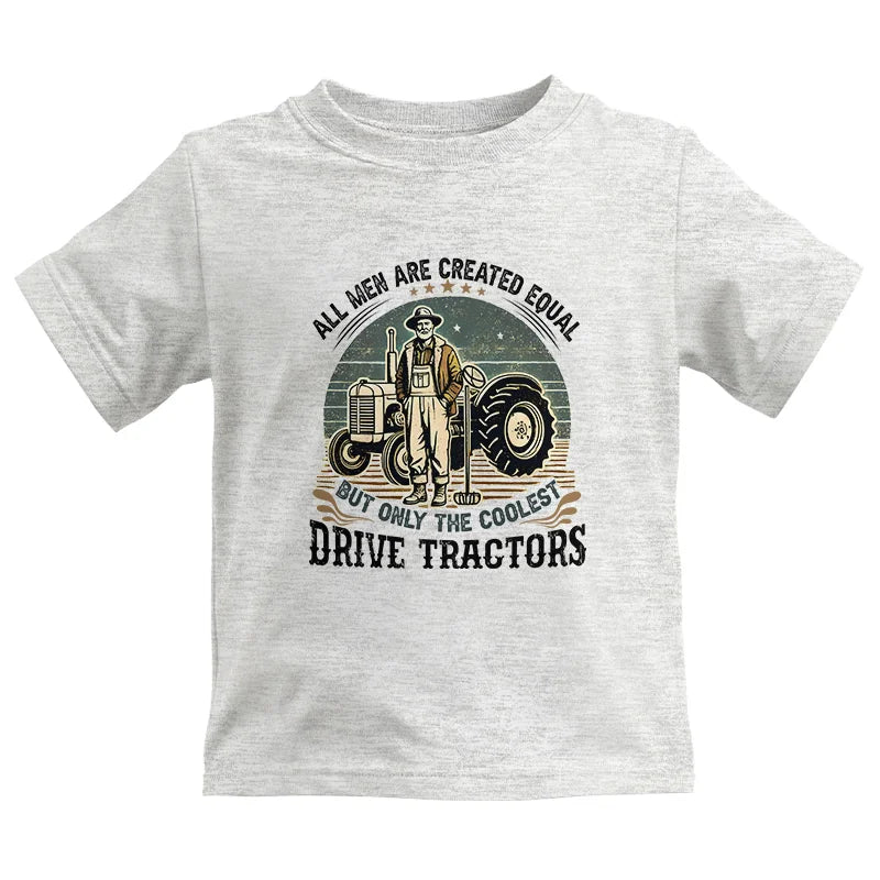 All Men Equal But The Coolest Drive Tractors - Kids Heavy Cotton™ Tee