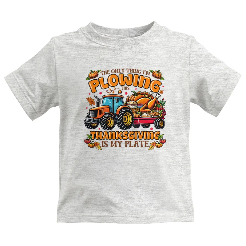 The Only Thing I’m Plowing This Thanksgiving is My Plate 2 - Kids Heavy Cotton™ Tee