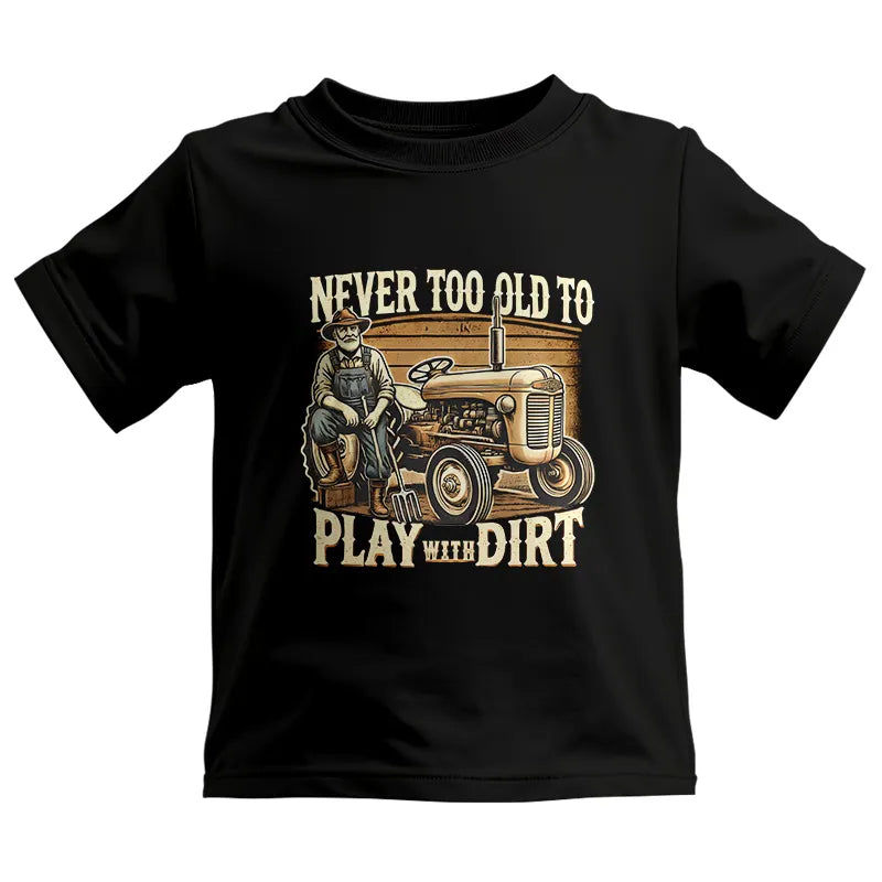 Image of Never Too Old To Play With Dirt - Kids Heavy Cotton™ Tee