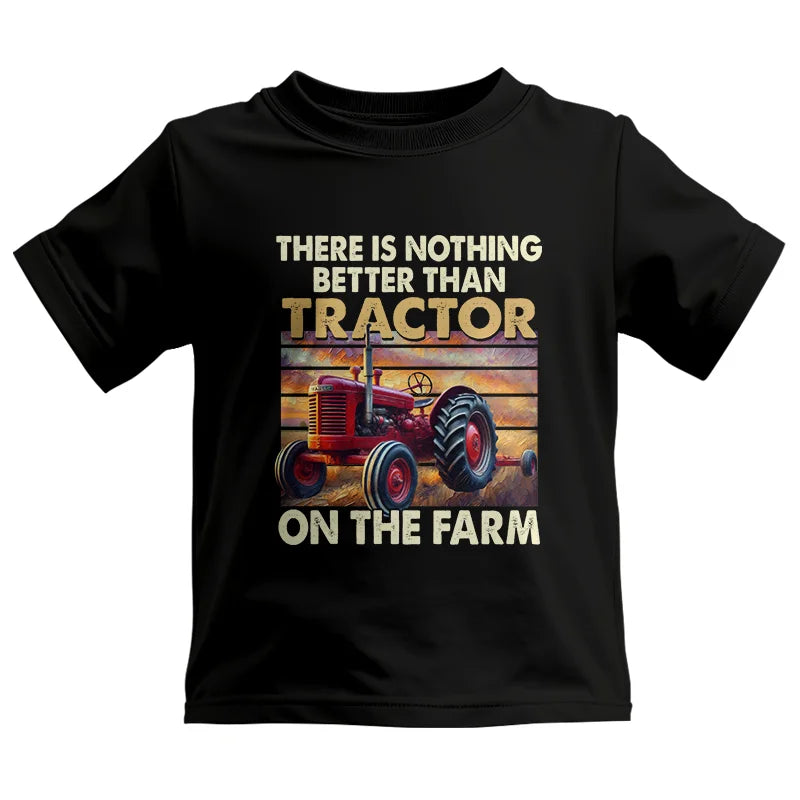 There Is Nothing Better Than Tractor On The Farm 1 - Kids Heavy Cotton™ Tee