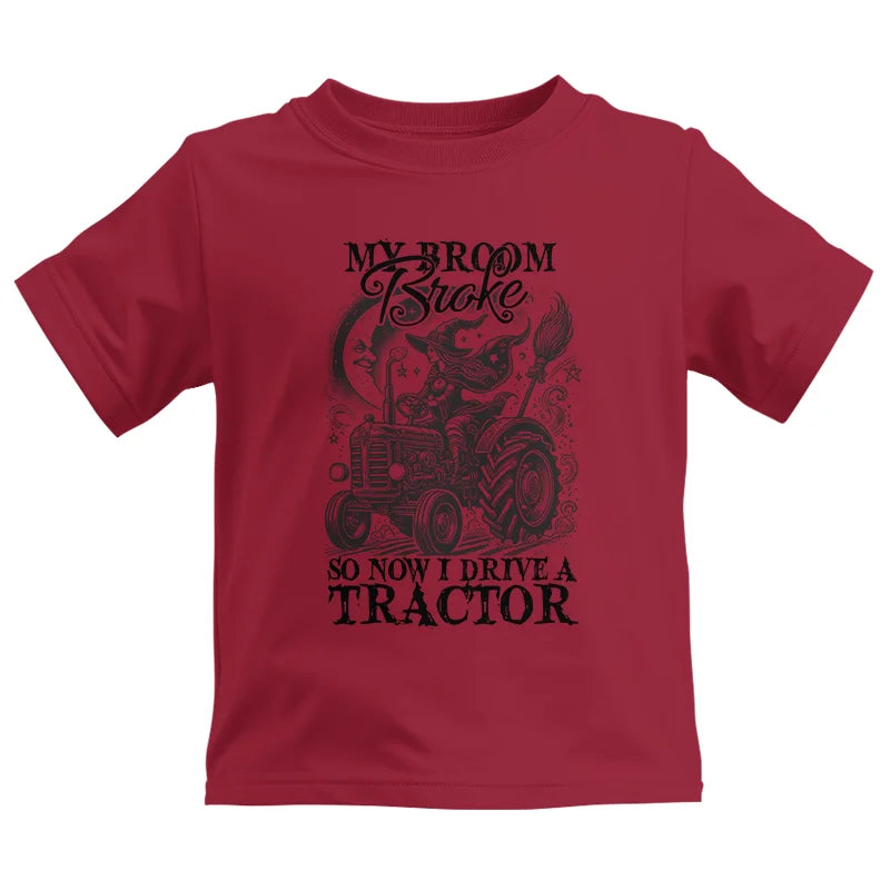 Image of My Broom Broke So Now I Drive A Tractor - Kids Heavy Cotton™ Tee