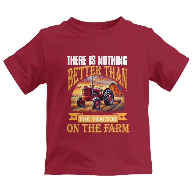 There Is Nothing Better Than Tractor On The Farm 2 - Kids Heavy Cotton™ Tee