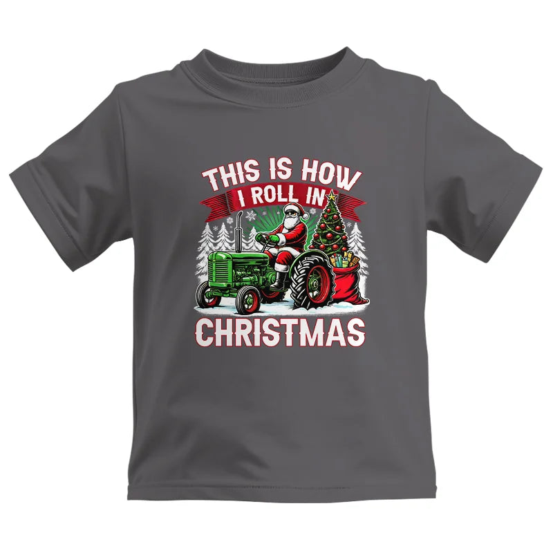 Image of This Is How I Roll In Christmas - Kids Heavy Cotton™ Tee